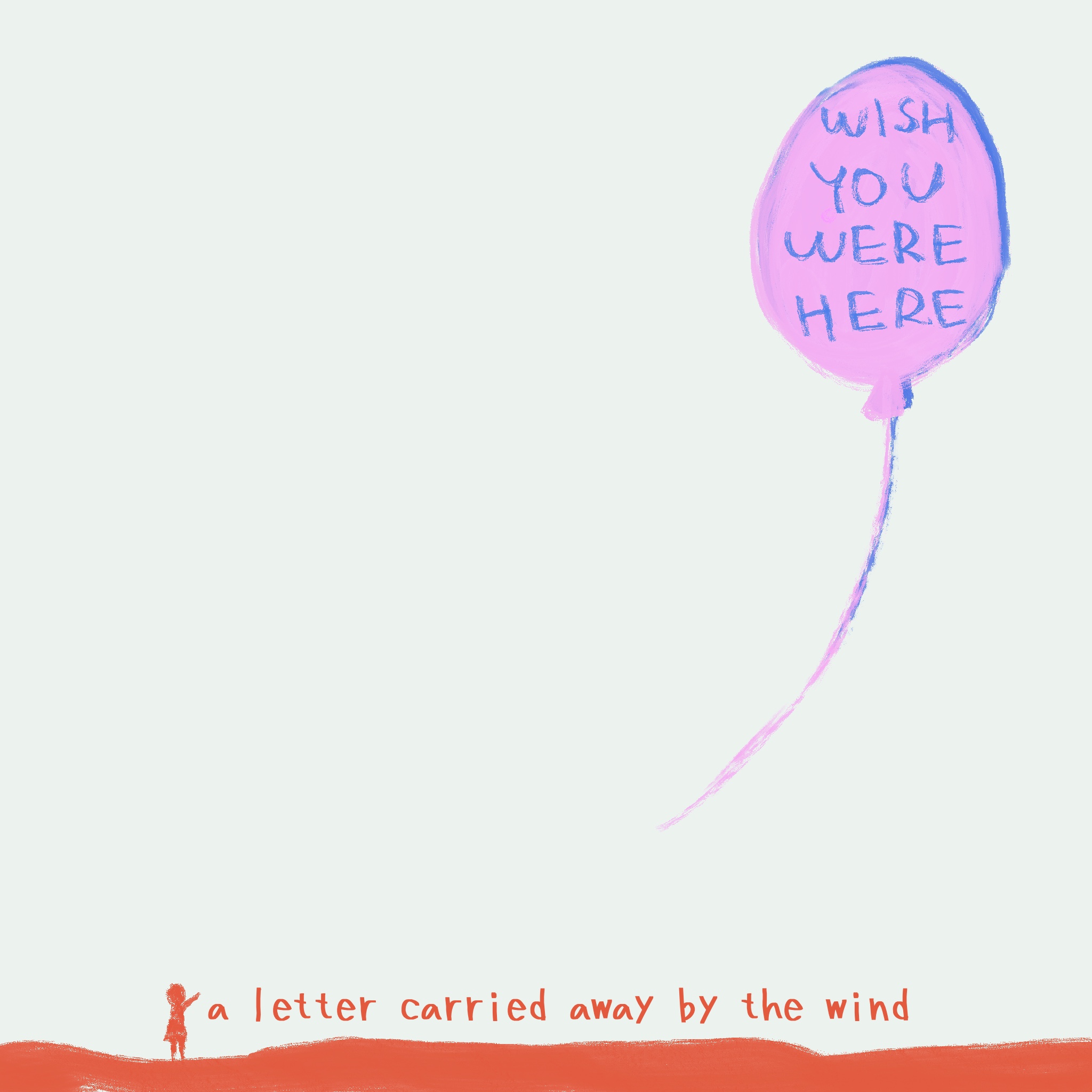 一个粉色的气球飘向远方，下面挂着一封信。
       文案是‘第42个你不在的星期天’，还有小区里的胖橘猫。
       风牵走的不是纸，是这些关于日常琐碎的思念。
       你当时被这幅画戳中了，我知道。